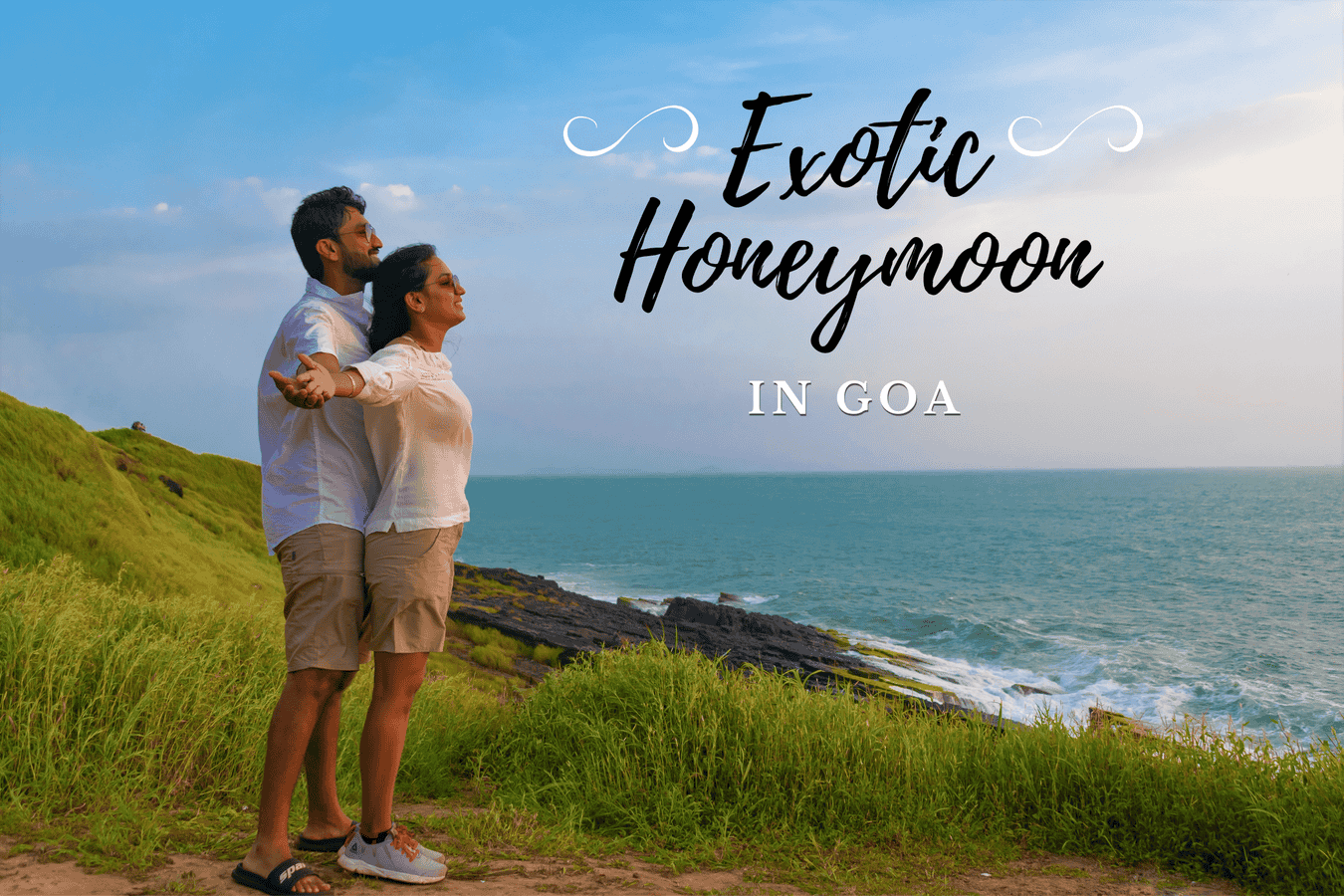 Embark on perfect honeymoon in the coastal city of Goa