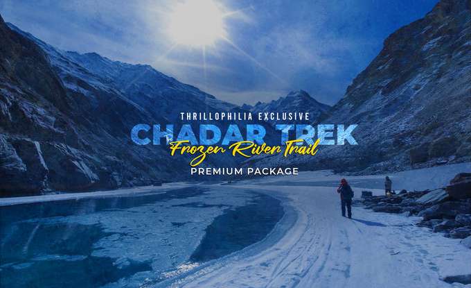 Premium Chadar Trek, Ladakh - Frozen River Trek