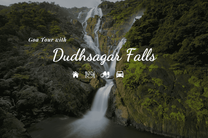 Goa Tour with Dudhsagar
