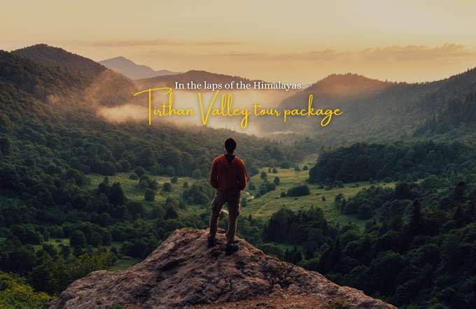 Jibhi and Tirthan Valley Group Tour Package From Delhi